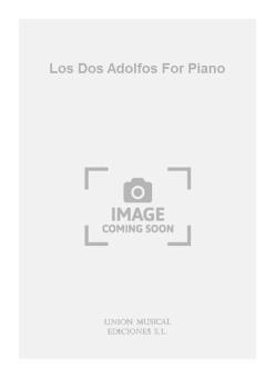 Los Dos Adolfos for Piano 