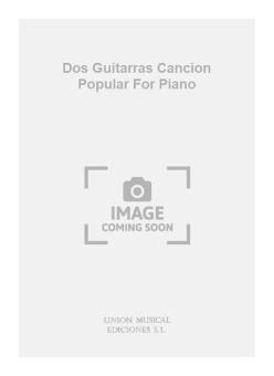 Dos Guitarras Cancion Popular For Piano 