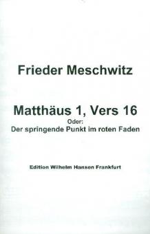 Matthäus 1, Vers 16 oder Der springende Punkt im roten Faden 