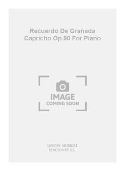 Recuerdo de Granada Capricho op. 90 for Piano 