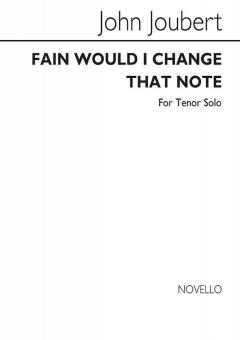 Fain Would I Change That Note 