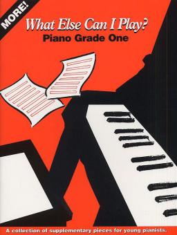 More! What Else Can I Play Piano Grade 1 