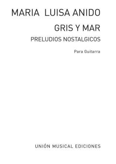 Gris y Mar Preludios Nostalgicos For Guitar 