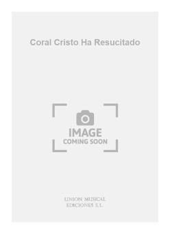 Coral Cristo Ha Resucitado) 