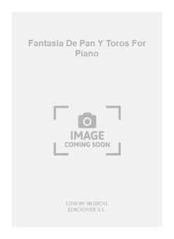Fantasia de Pan y Toros for Piano 