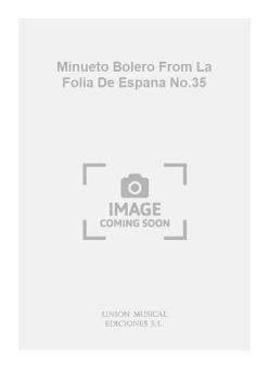 Minueto Bolero From La Folia de Espana No.35 