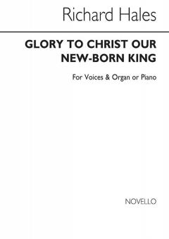 Glory To Christ Our New-Born King 