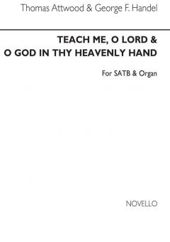 Teach Me O Lord / O God, In Thy Heavenly Hand 