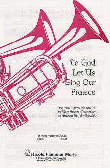 To God Let Us Sing Our Praises 