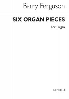 6 Pieces for Organ 