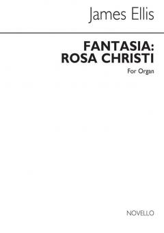 Fantasia Rosa Christi for Organ 
