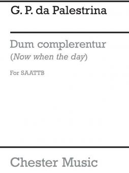Dum Complerentur (Now when the Day) 