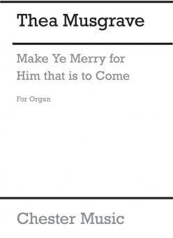 Make Ye Merry For Him That Is To Come 