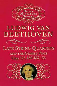 Late String Quartets Op. 127, 130-133, 135 