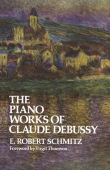 Schmitz: The Piano Works Of Claude Debussy 