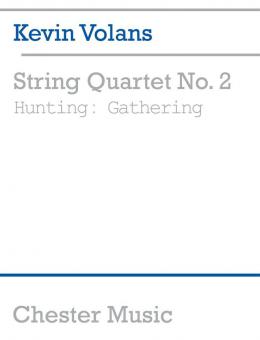 String Quartet No. 2 - Hunting: Gathering 