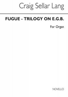 Fugue-Trilogy on E.G.B. 