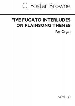 5 Fugato Interludes on Plainsong Themes 