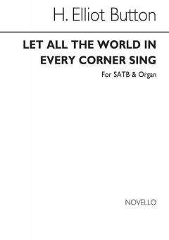 Let All The World In Every Corner Sing 