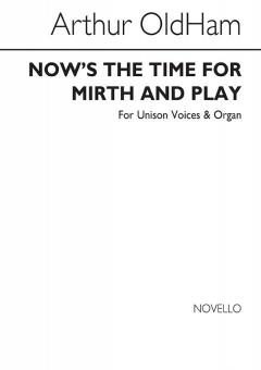 Now's The Time For Mirth And Play 