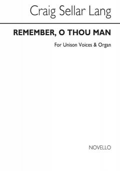 Remember, O Thou Man 