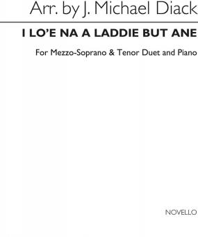 I Lo'e Na A Laddie But Ane-mezzo Soprano/Tenor Duet/Piano 