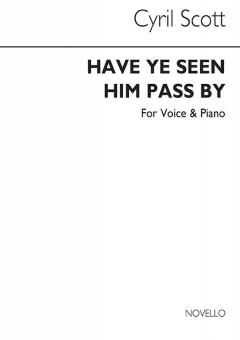 Have Ye Seen Him Pass By? 