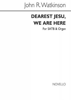 Dearest Jesu We Are Here 