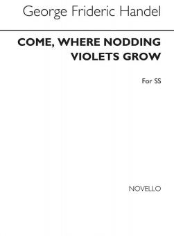 Come Where Nodding Violets Grow 