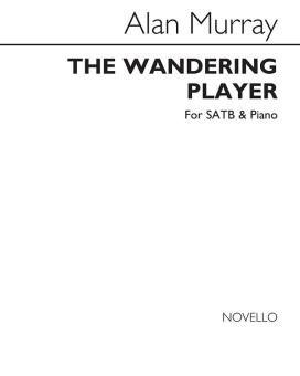 Murray, A The Wandering Player SATB 