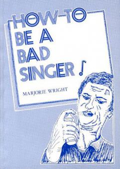 How To Be A Bad Singer! 