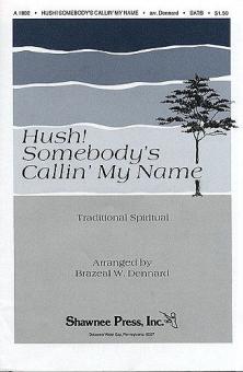 Hush! Somebody's Calling My Name 