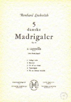 Five Danish Madrigals Op. 12 