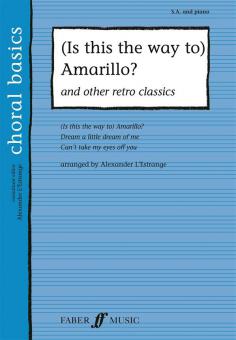 (Is This The Way To) Amarillo ? - and other Retro Classics (Choral basics) 