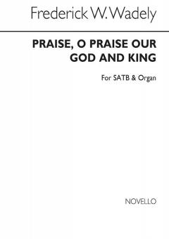 Praise, O Praise Our God And King 