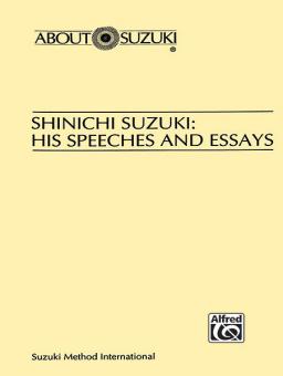 Shinichi Suzuki: His Speeches And Essays 