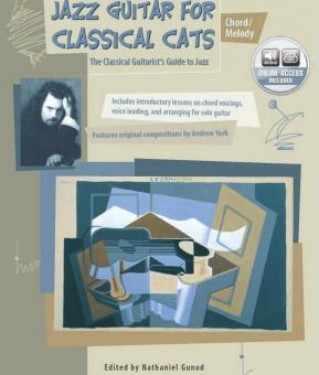 Jazz Guitar For Classical Cats: Chord/Melody 