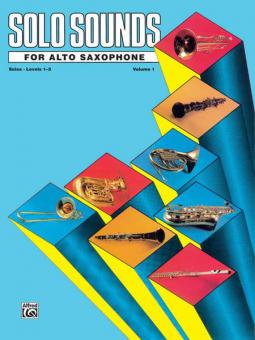 Solo Sounds for Alto Saxophone Vol. 1, Levels 1-3 