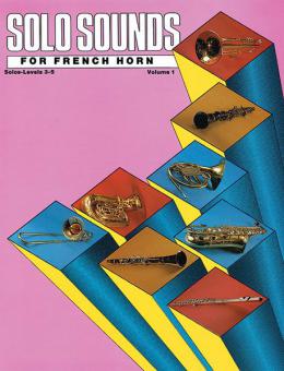 Solo Sounds For French Horn Vol. 1, Levels 3-5 