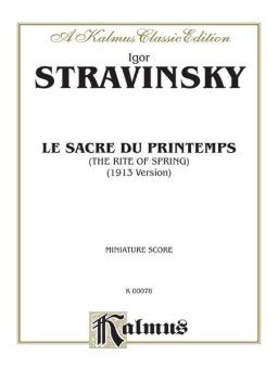 Le Sacre du Printemps (The Rite of Spring), 1913 Version 