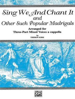 Sing We And Chant It And Other Such Popular Madrigals 
