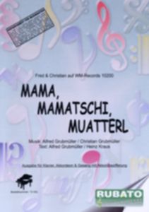 Mama, Mamatschi, Muatterl 