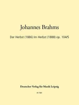 Der Herbst (1886) Im Herbst (1888) op. 104/5 