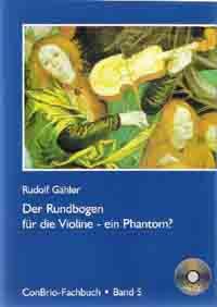Der Rundbogen für die Violine - ein Phantom? 