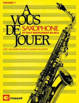 A Vous De Jouer... Saxophone Vol. 1 
