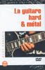 La Guitare Hard & Metal 