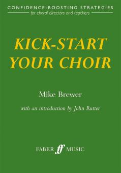 Kick-Start Your Choir (with an introduction by John Rutter) 