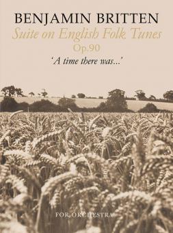 Suite on English Folk Tunes op. 90 "A time there was..." 