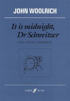 It Is Midnight, Dr Schweitzer 
