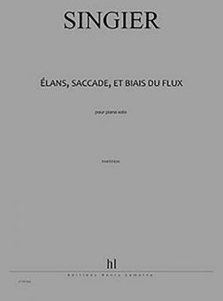 Elans, Saccades et Biais Flux 